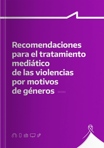 Tapa Recomendaciones tratamiento mediático de las Violencias por motivos de géneros