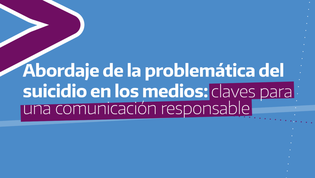 Abordaje de la problemática del suicidio en los medios: claves para una comunicación responsable